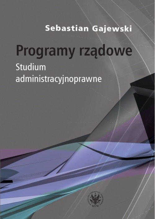 

Programy rządowe. Studium administracyjnoprawne Se