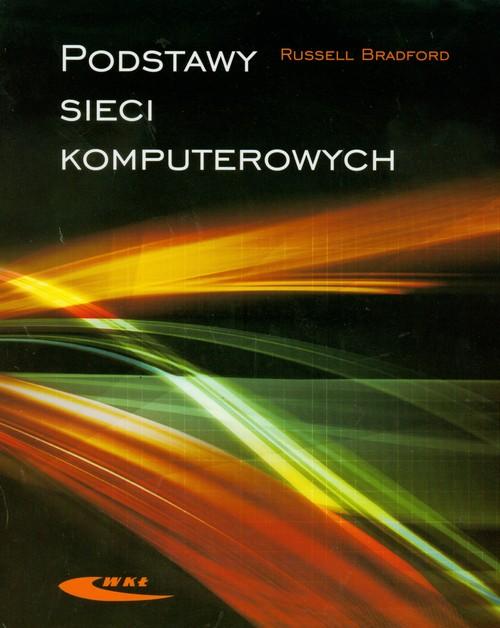

Podstawy sieci komputerowych Russell Bradford