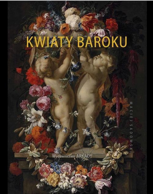 

Kwiaty baroku Maciej Sadowski