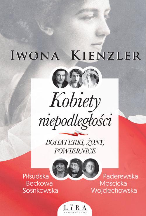 

Kobiety niepodległości Bohaterki żony powiernice I