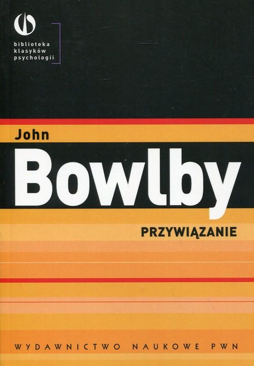 

Przywiązanie John Bowlby
