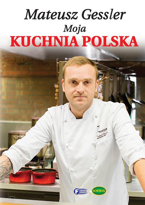 

Moja kuchnia polska Mateusz Gessler