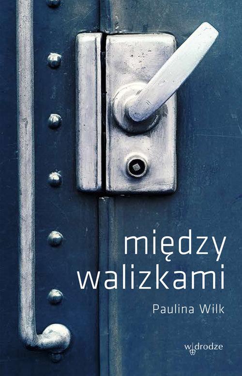 

Między walizkami Paulina Wilk