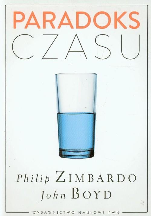 

Paradoks czasu Philip Zimbardo, John Boyd