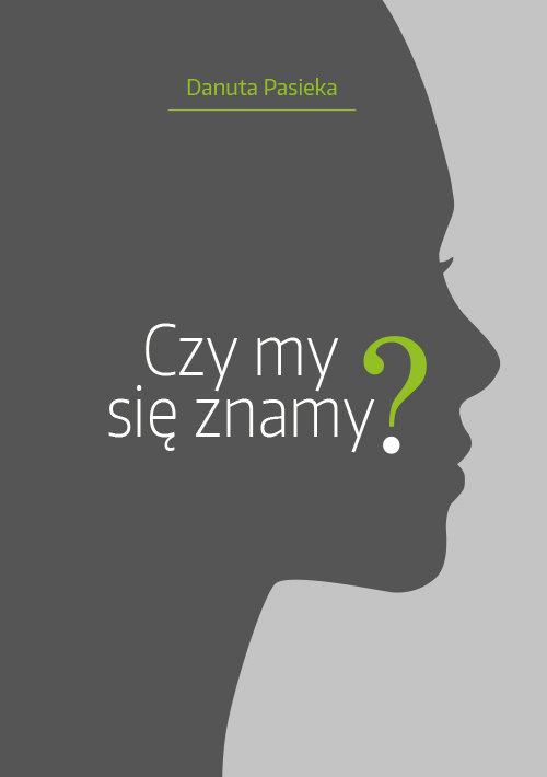 

Czy my się znamy Danuta Pasieka