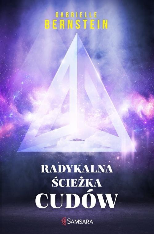 

Radykalna ścieżka cudów Gabrielle Bernstein
