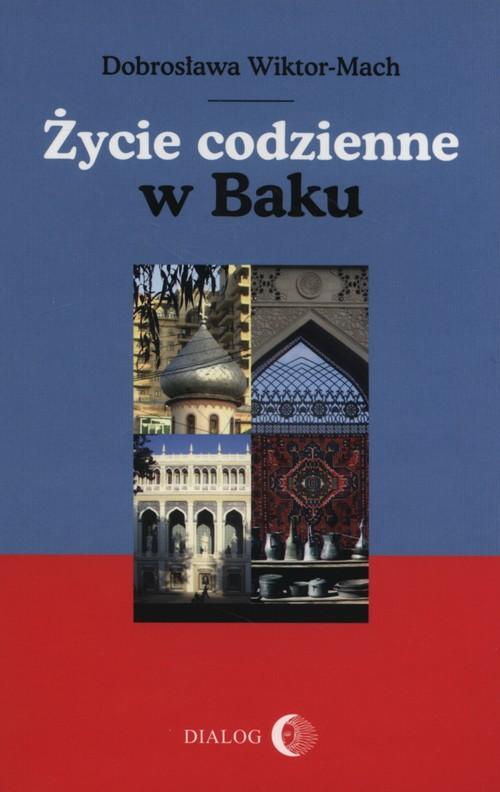 

Życie codzienne w Baku Wiktor-Mach Dobrosława