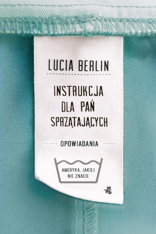 

Instrukcja dla pań sprzątających Lucia Berlin