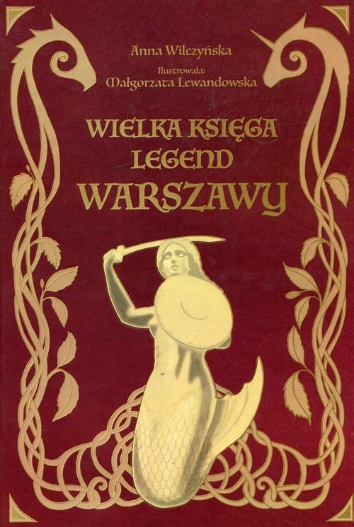 

Wielka księga legend Warszawy Anna Wilczyńska