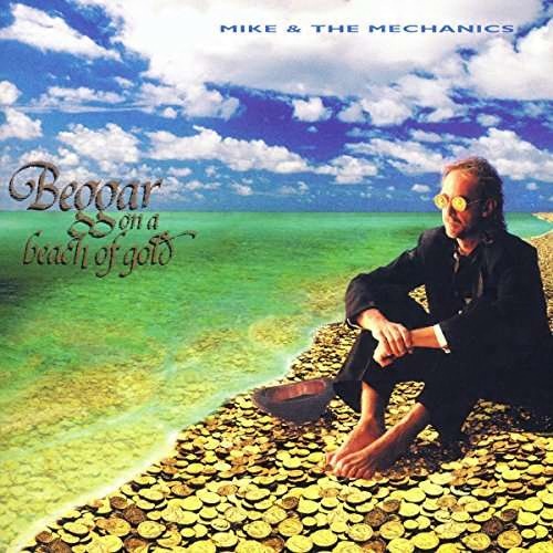 

Mike And The Mechanics Beggar On A Beach Of Gold