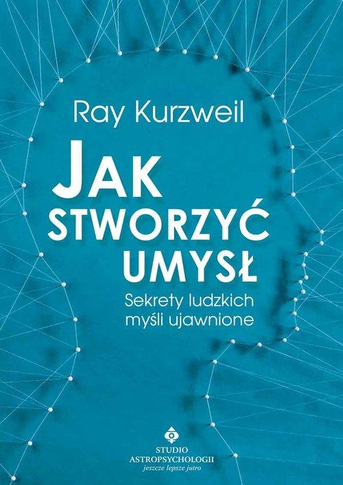 

Jak stworzyć umysł. Ray Kurzweil