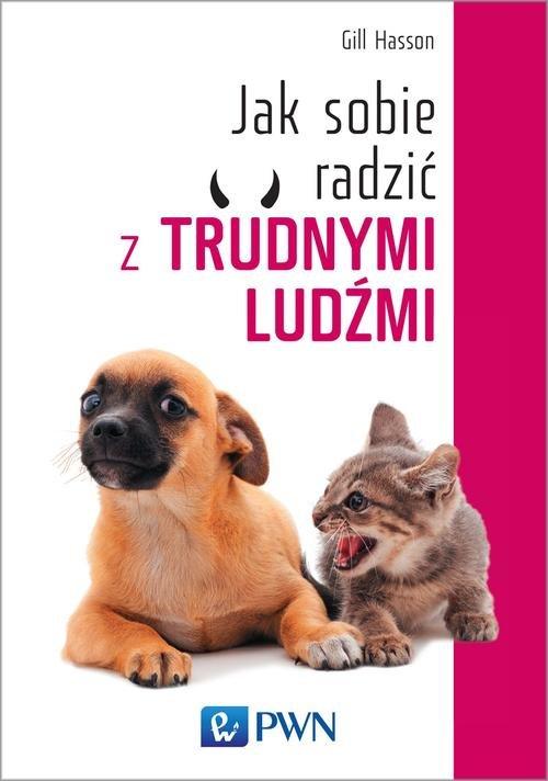 

Jak sobie radzić z trudnymi ludźmi Gill Hasson