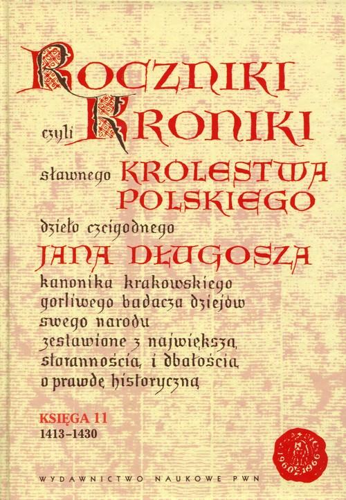 

Roczniki czyli Kroniki sławnego Królestwa Polskieg