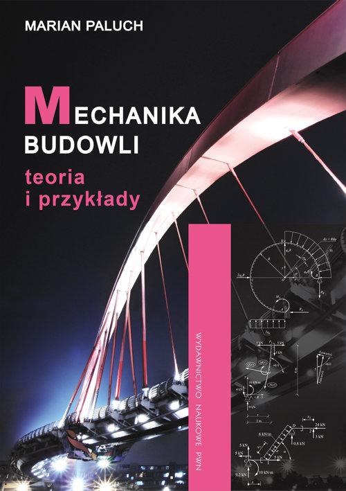 

Mechanika budowli Teoria i przykłady Marian Paluch
