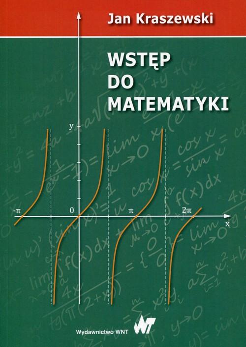 

Wstęp do matematyki Jan Kraszewski