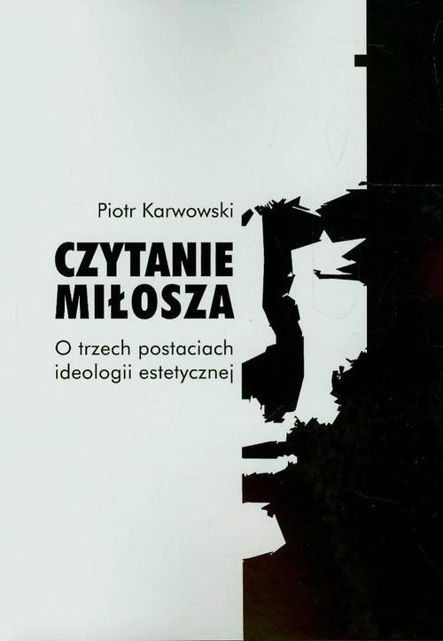

Czytanie Miłosza O trzech postaciach ideologii est