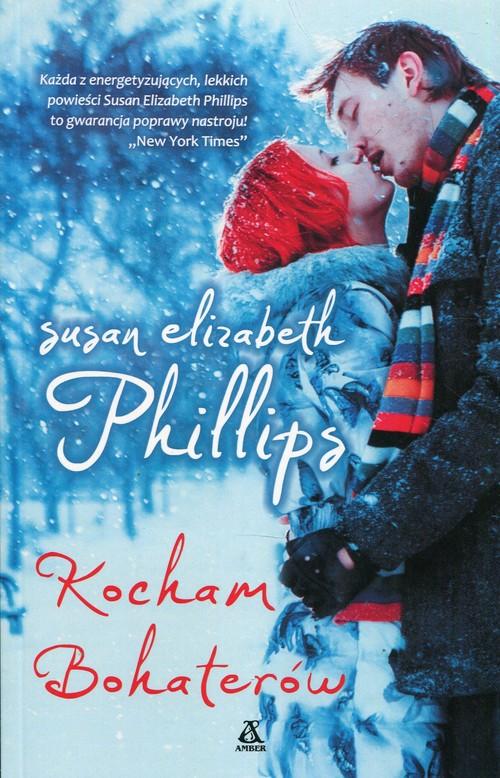 

Kocham bohaterów Phillips Susan Elizabeth