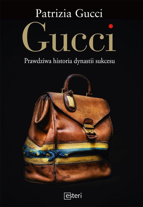

Gucci Prawdziwa historia dynastii sukcesu P. Gucci