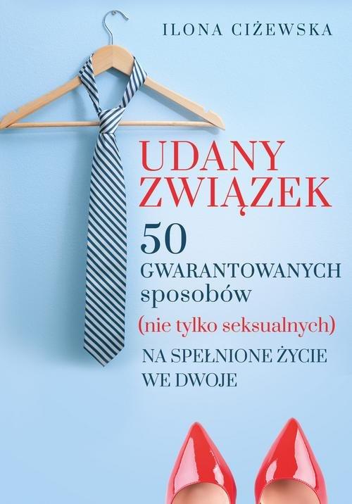 

Udany związek 50 gwarantowanych sposobów (nie tylk