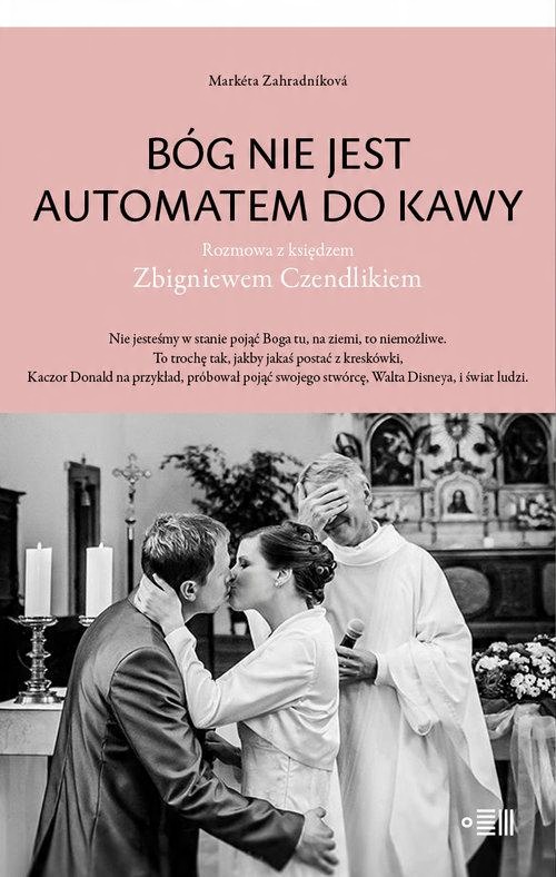 

Bóg nie jest automatem do kawy M. Zahradnikova