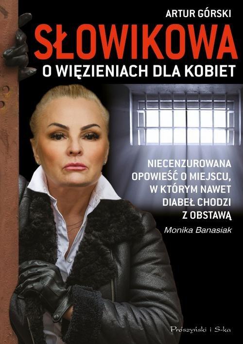 

Słowikowa o więzieniach dla kobiet Monika Banasiak