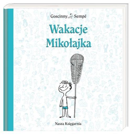

Wakacje Mikołajka Goscinny Rene, Sempe Jean-Jacque