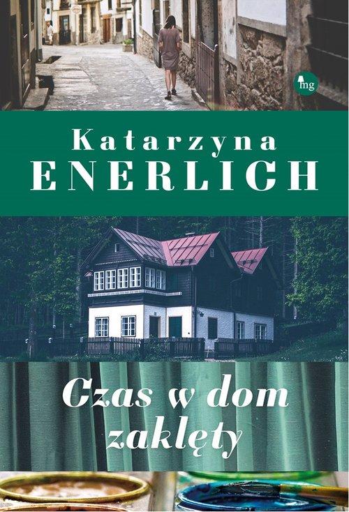 

Czas w dom zaklęty Katarzyna Enerlich