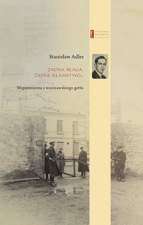 

Żadna blaga żadne kłamstwo Wspomnienia Adler