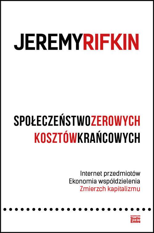 

Społeczeństwo zerowych kosztów krańcowych Rifkin