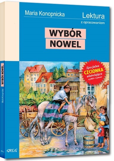

Wybór nowel z opracowaniem Maria Konopnicka