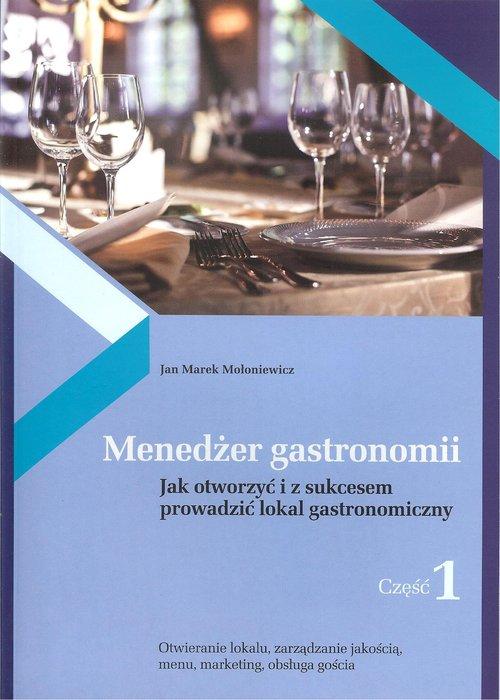 

Menedżer gastronomii Część 1 Jan Marek Mołoniewicz