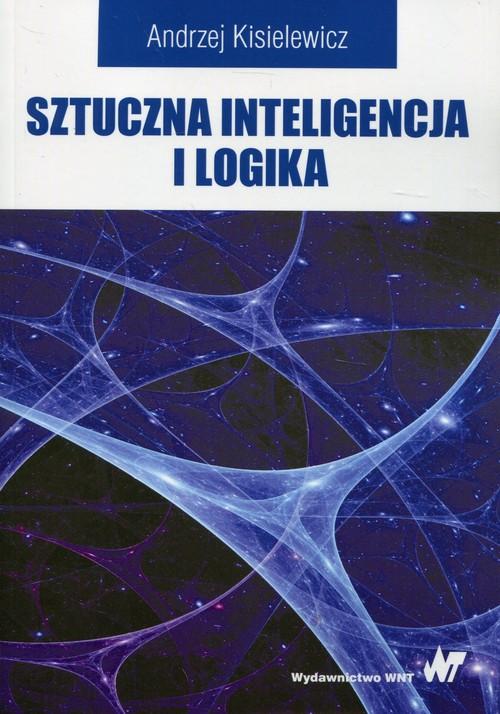 

Sztuczna inteligencja i logika Andrzej Kisielewicz