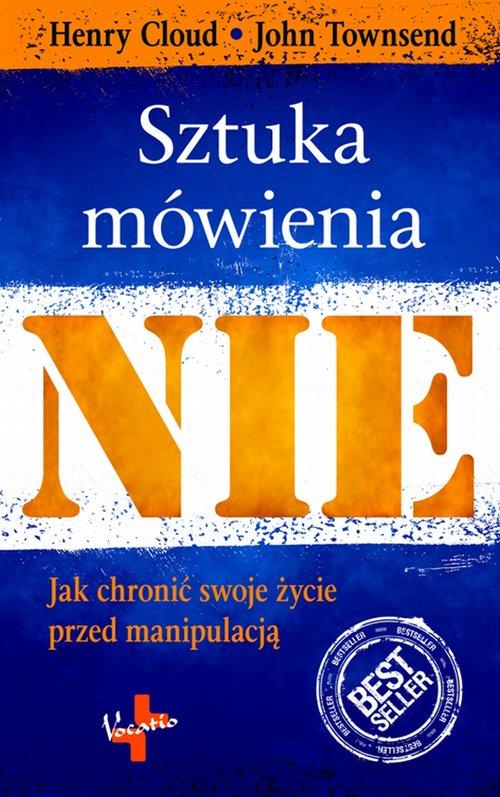 

Sztuka Mówienia Nie Henry Cloud, John Townsend