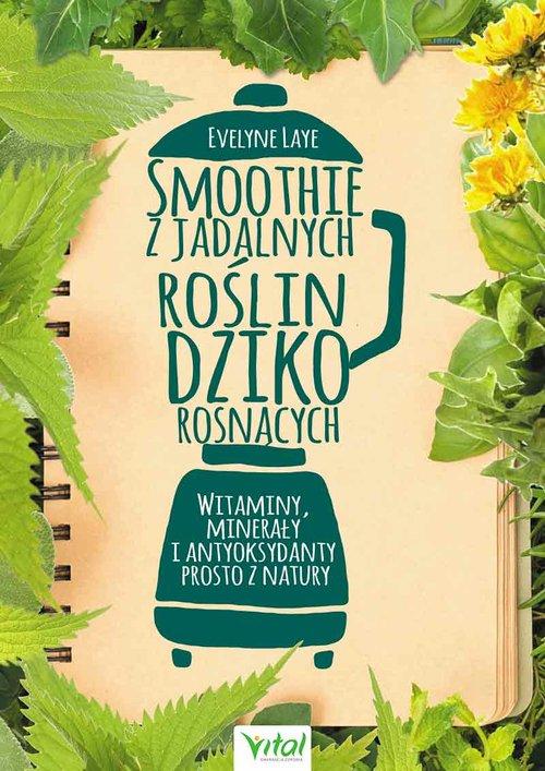 

Smoothie z jadalnych roślin dziko rosnących E.Laye