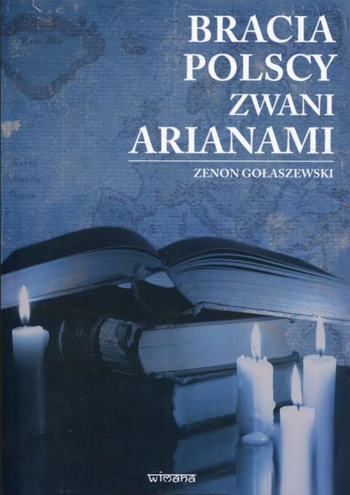 

Bracia polscy zwani arianami Zenon Gołaszewski