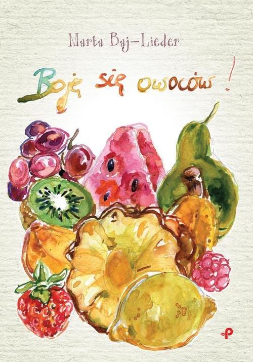 

Boję się owoców Marta Baj-Lieder
