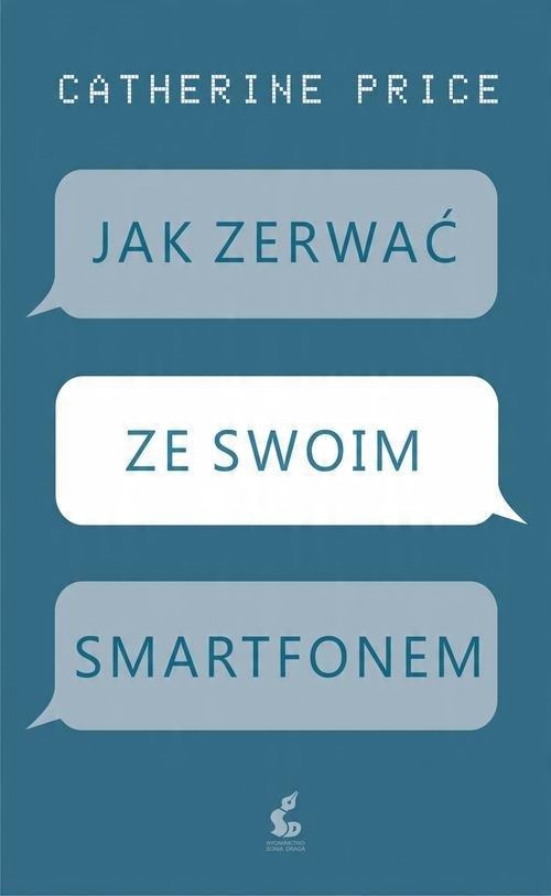 

Jak zerwać ze swoim smartfonem Catherine Price