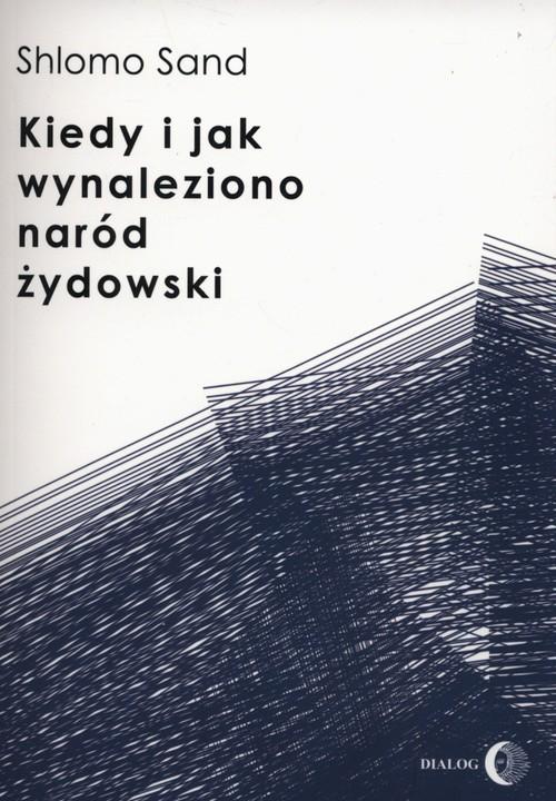 

Kiedy i jak wynaleziono narod żydowski Sand Shlomo