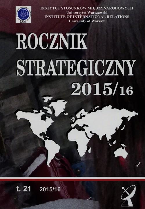 

Rocznik strategiczny 2015/2016 Tom 21