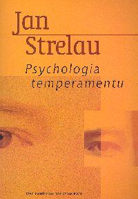 

Psychologia temperamentu Jan Strelau