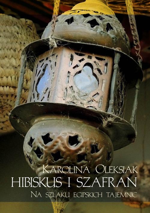 

Hibiskus i szafran Na tropie egipskich Oleksiak
