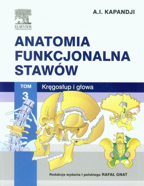 

Anatomia funkcjonalna stawów Tom 3 Kręgosłup i gło