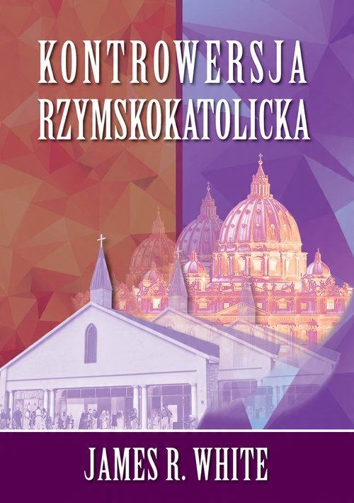 

Kontrowersja Rzymskokatolicka James R. White