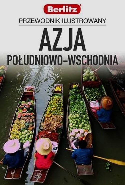 

Azja Południowo-Wschodnia Przewodnik ilustrowany