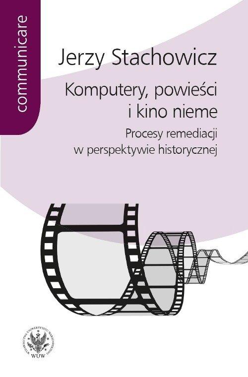 

Komputery powieści i kino nieme Procesy remediacji