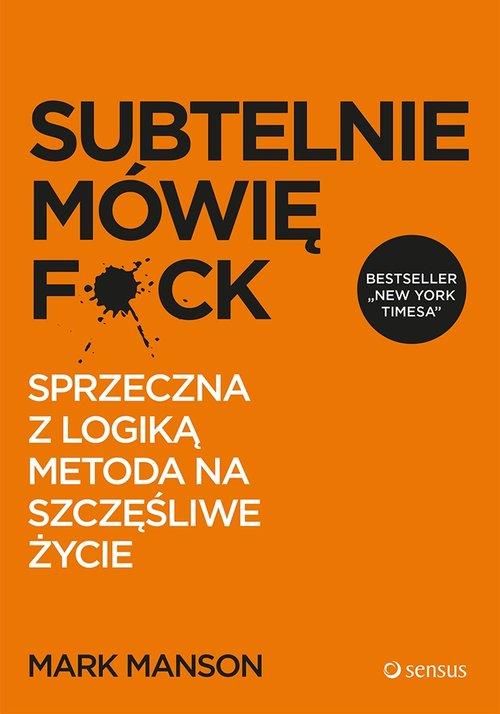 

Subtelnie mówię F*ck Mark Manson