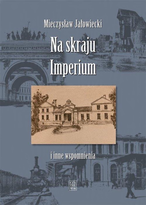 

Na skraju Imperium i inne wspomnienia Jałowiecki