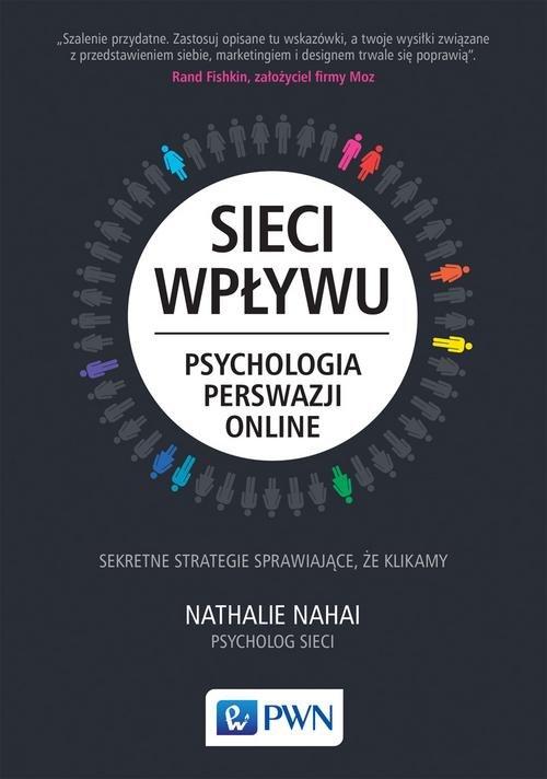 

Sieci wpływu. Psychologia perswazji on-line Nathal
