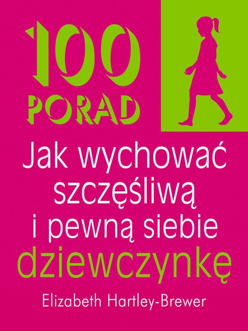 

100 porad jak wychować szczęśliwą Hartley-Brewer