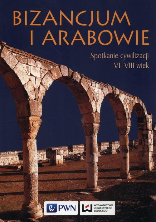 

Bizancjum i Arabowie T. Wolińska, P. Filipczak